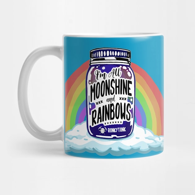 I'm All Moonshine and Rainbows by Ronkytonk